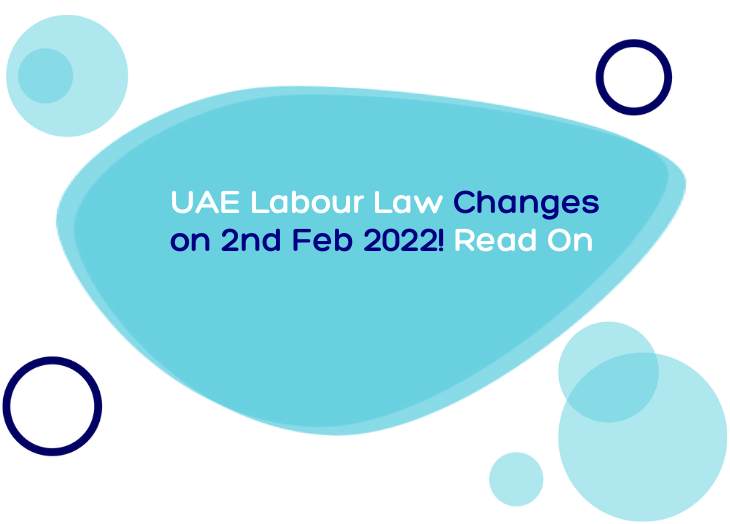 UAE Labour Law Changes on 2nd Feb 2022! Read On