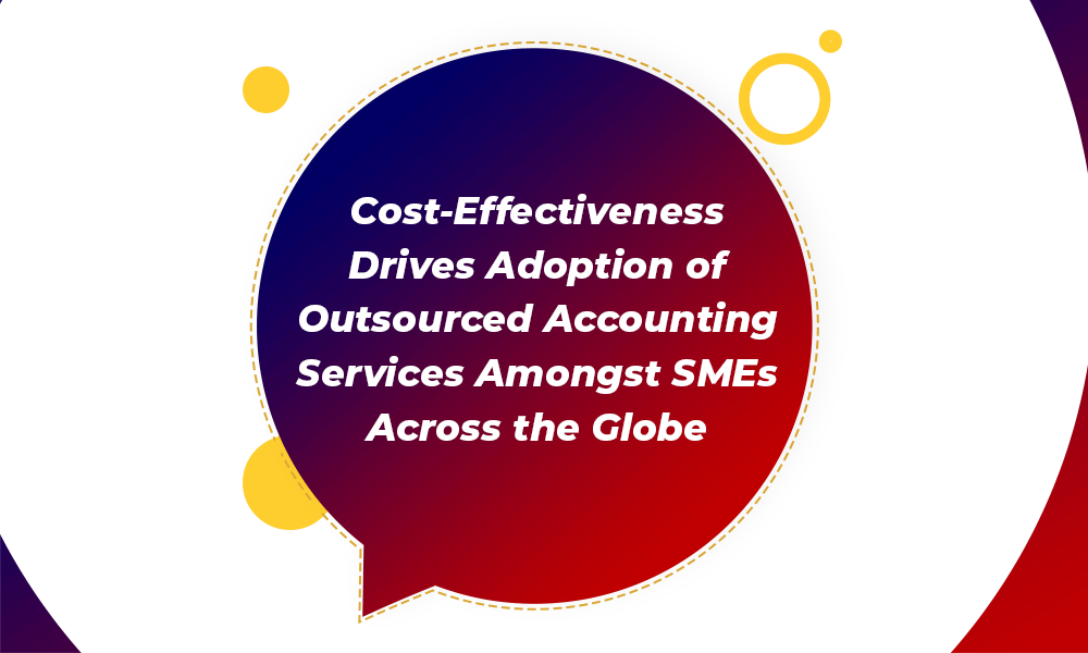 Outsourced Accounting Services Amongst SMEs Across The Globe