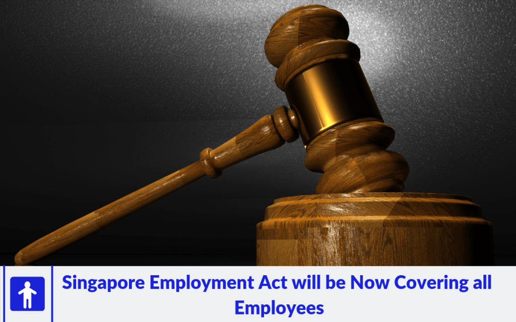 Singapore Employment Act will be Now Covering all Employees