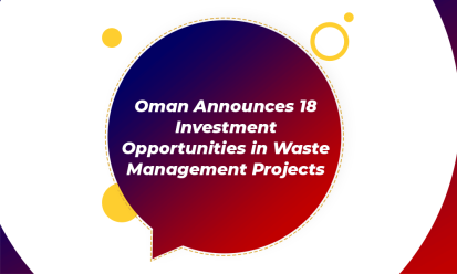 Oman provides 18 investment opportunities in Waste Management