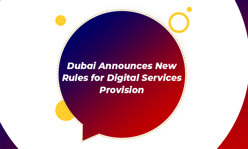 Dubai Announced New Rules for the Provision of Digital Services