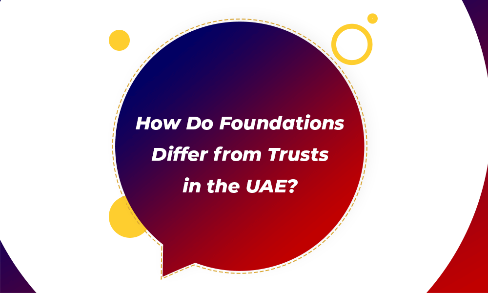 How Do Foundations Differ from Trusts in the UAE